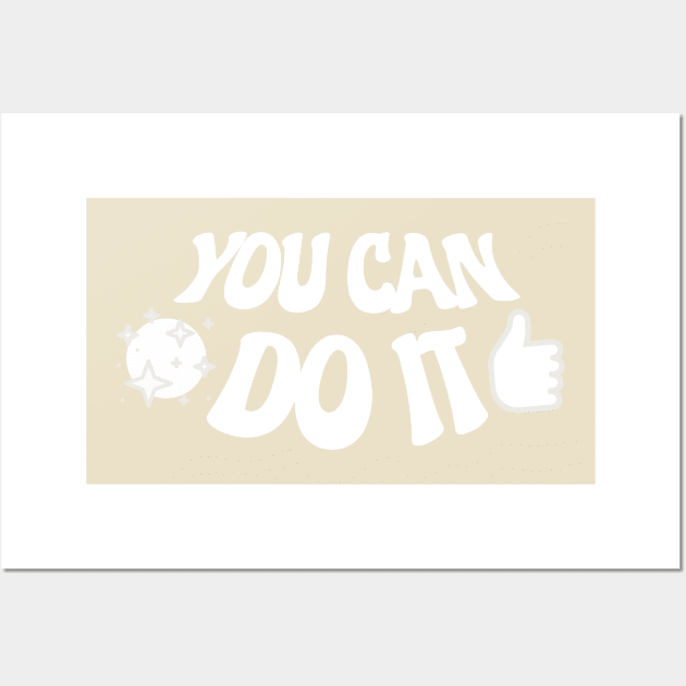 You Can Do it Wall Art by PrintzStore